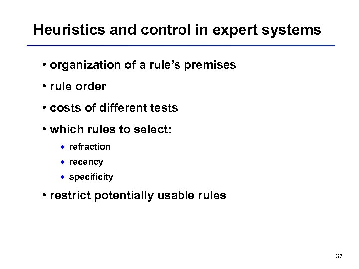 Heuristics and control in expert systems • organization of a rule’s premises • rule