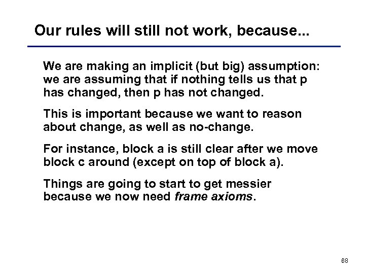 Our rules will still not work, because. . . We are making an implicit