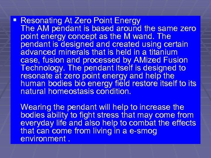 § Resonating At Zero Point Energy The AM pendant is based around the same