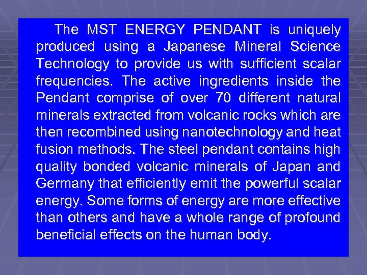  The MST ENERGY PENDANT is uniquely produced using a Japanese Mineral Science Technology