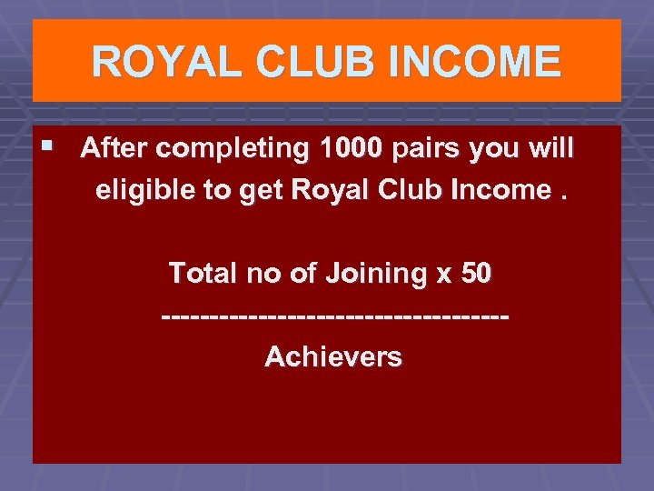 ROYAL CLUB INCOME § After completing 1000 pairs you will eligible to get Royal