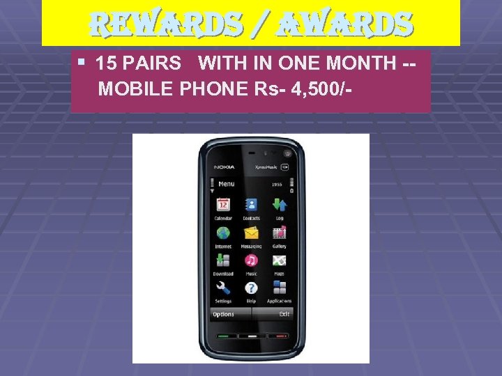 REWARDS / AWARDS § 15 PAIRS WITH IN ONE MONTH - MOBILE PHONE Rs-