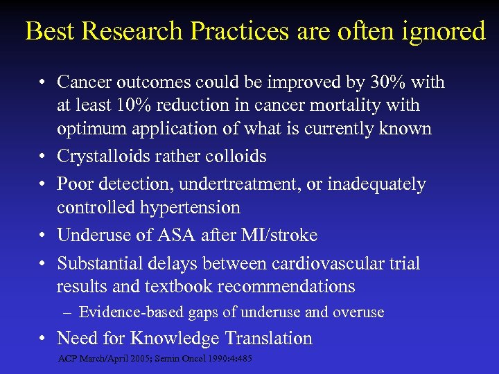 Best Research Practices are often ignored • Cancer outcomes could be improved by 30%