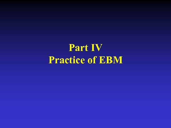 Part IV Practice of EBM 