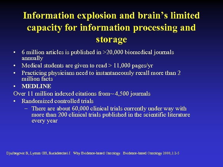Information explosion and brain’s limited capacity for information processing and storage • 6 million