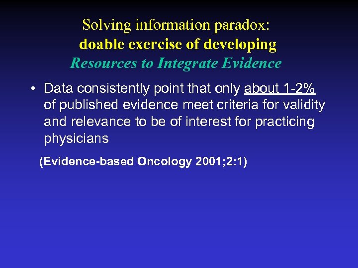 Solving information paradox: doable exercise of developing Resources to Integrate Evidence • Data consistently