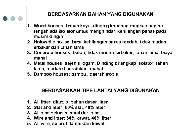 BERDASARKAN BAHAN YANG DIGUNAKAN 1. Wood houses; bahan kayu, dinding kandang rangkap bagian tengah