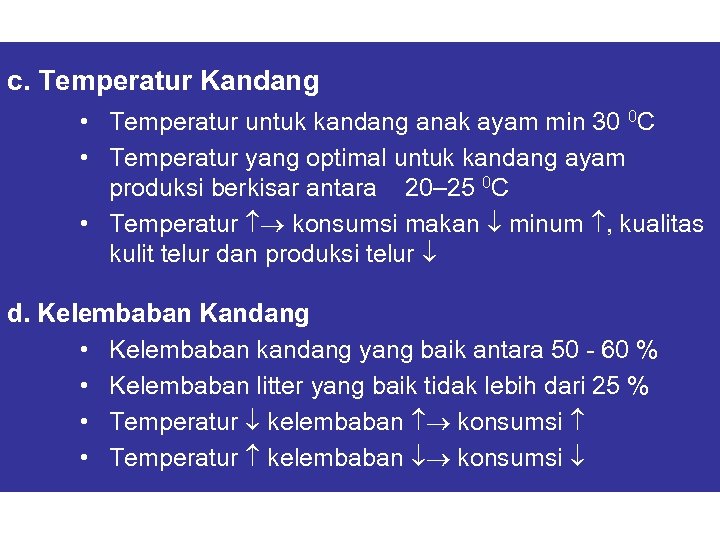 c. Temperatur Kandang • Temperatur untuk kandang anak ayam min 30 0 C •