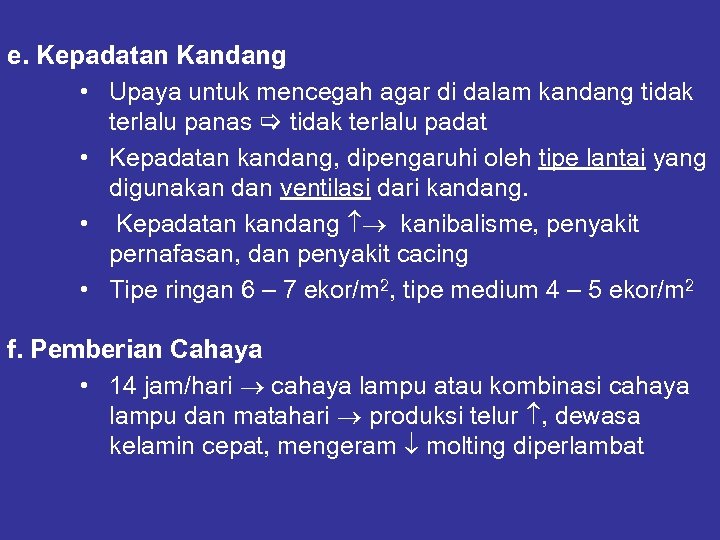 e. Kepadatan Kandang • Upaya untuk mencegah agar di dalam kandang tidak terlalu panas