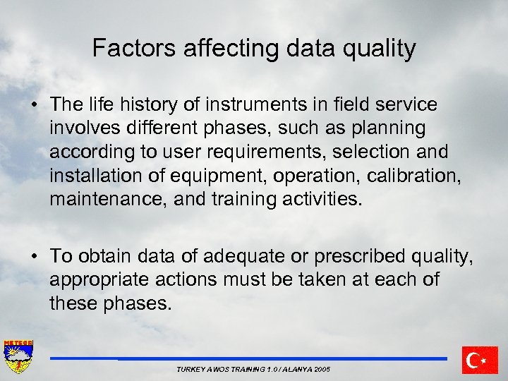 Factors affecting data quality • The life history of instruments in field service involves