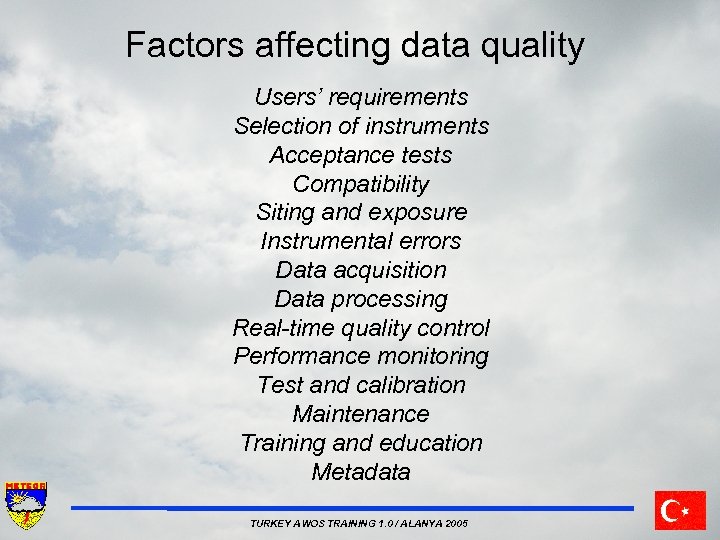 Factors affecting data quality Users’ requirements Selection of instruments Acceptance tests Compatibility Siting and