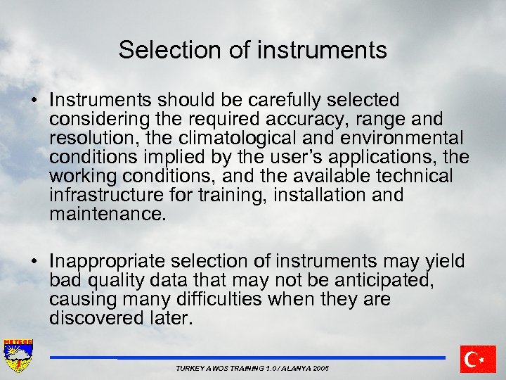 Selection of instruments • Instruments should be carefully selected considering the required accuracy, range