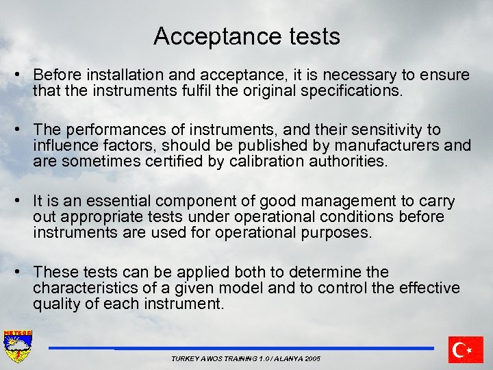 Acceptance tests • Before installation and acceptance, it is necessary to ensure that the