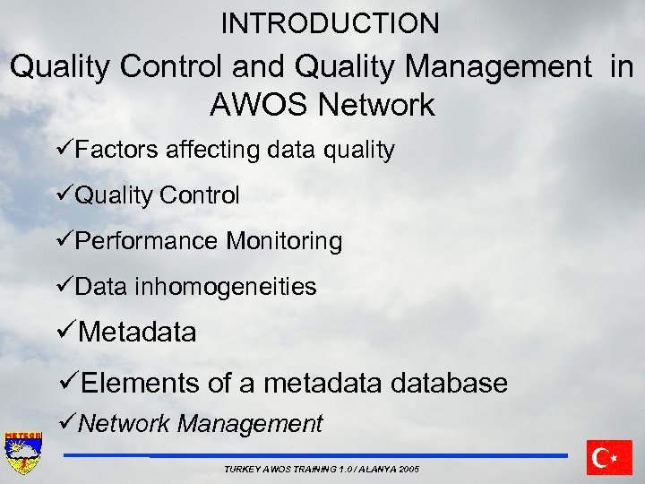 INTRODUCTION Quality Control and Quality Management in AWOS Network üFactors affecting data quality üQuality