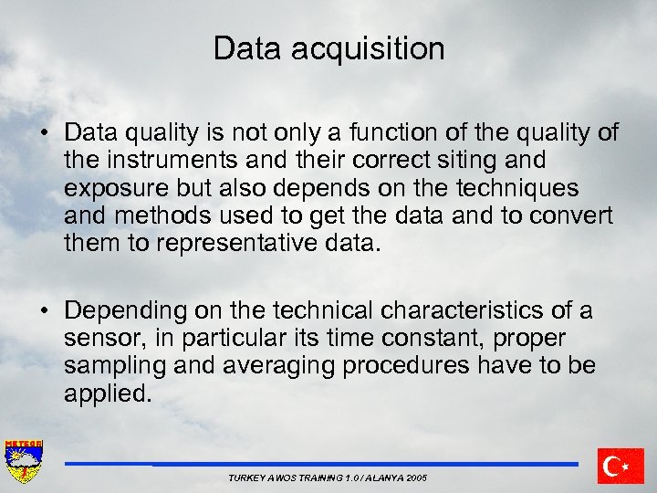 Data acquisition • Data quality is not only a function of the quality of