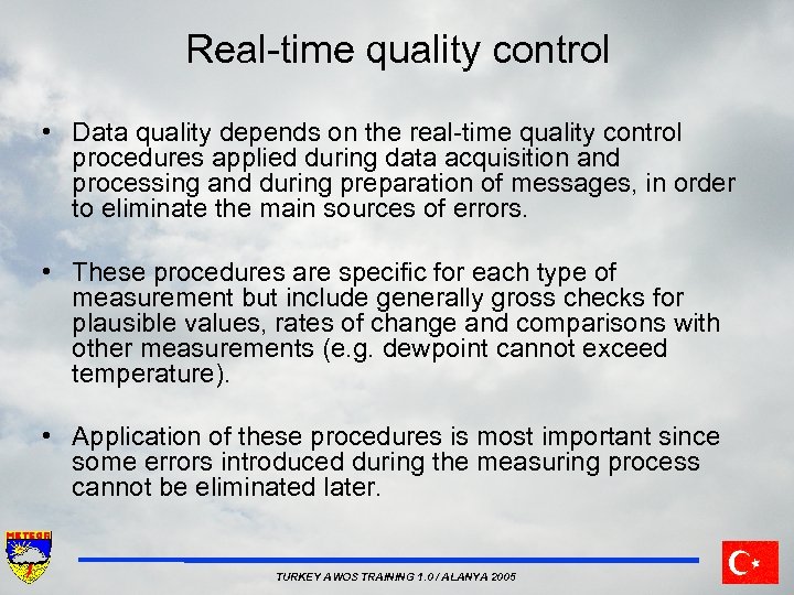 Real-time quality control • Data quality depends on the real-time quality control procedures applied
