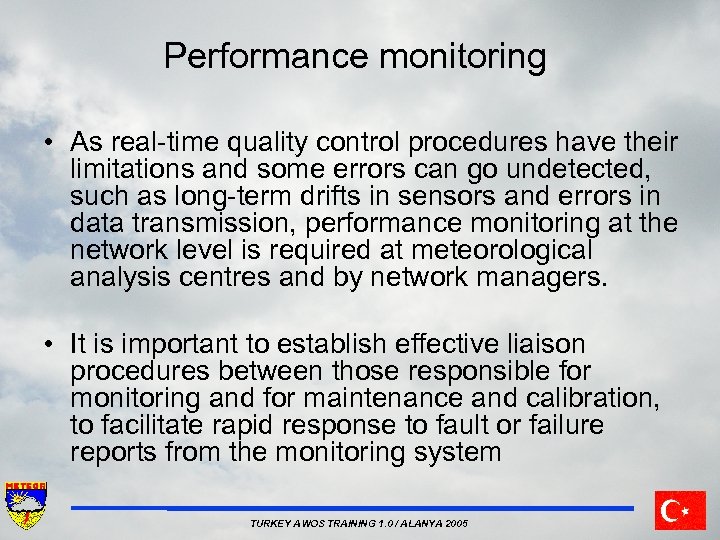 Performance monitoring • As real-time quality control procedures have their limitations and some errors