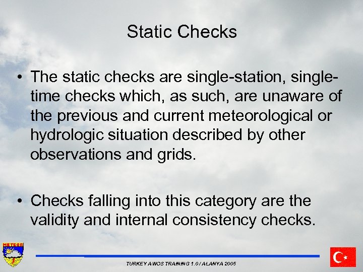 Static Checks • The static checks are single-station, singletime checks which, as such, are