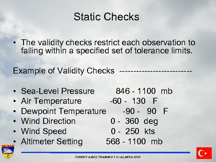 Static Checks • The validity checks restrict each observation to falling within a specified