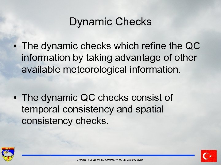 Dynamic Checks • The dynamic checks which refine the QC information by taking advantage