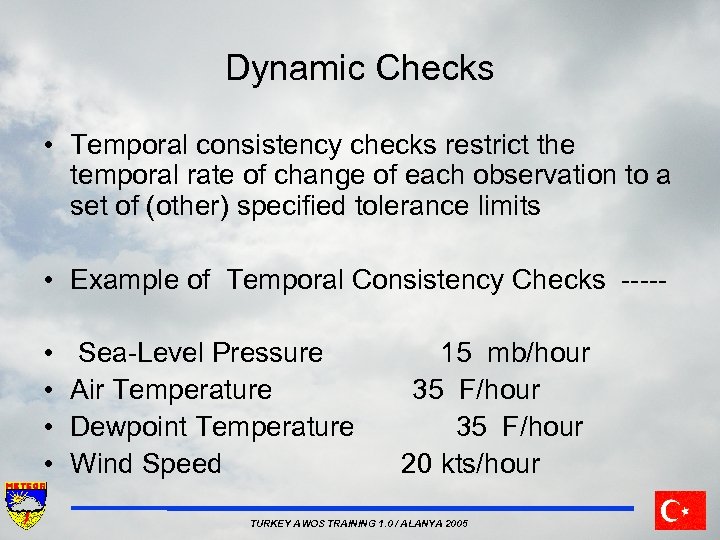 Dynamic Checks • Temporal consistency checks restrict the temporal rate of change of each