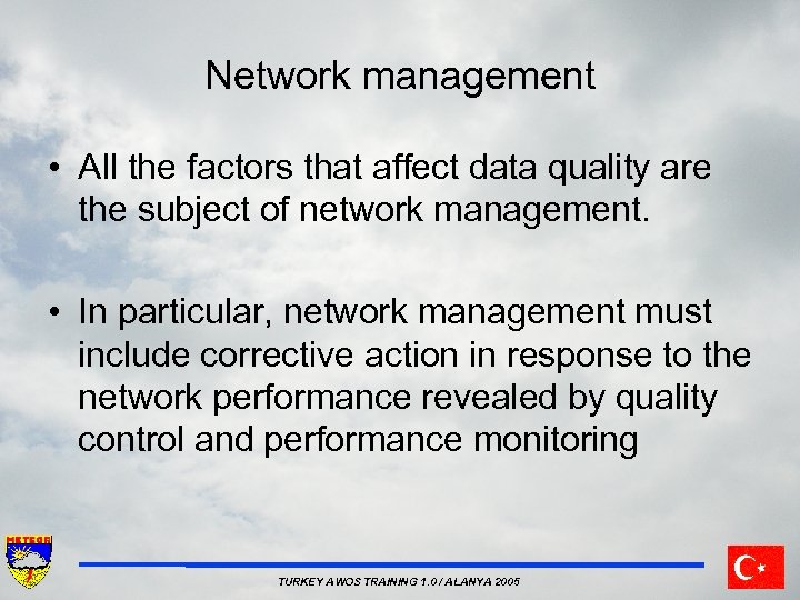 Network management • All the factors that affect data quality are the subject of