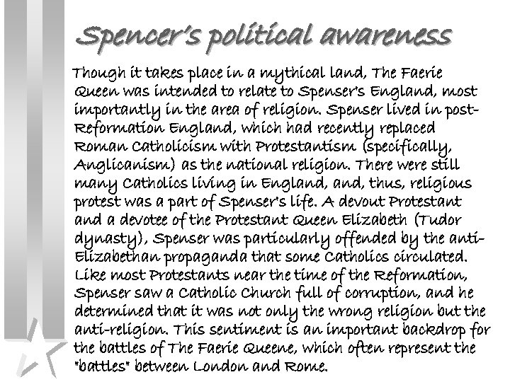 Spencer’s political awareness Though it takes place in a mythical land, The Faerie Queen