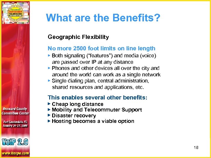 What are the Benefits? Geographic Flexibility No more 2500 foot limits on line length