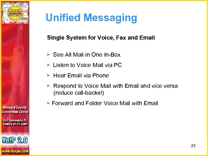 Unified Messaging Single System for Voice, Fax and Email ▶ See All Mail in