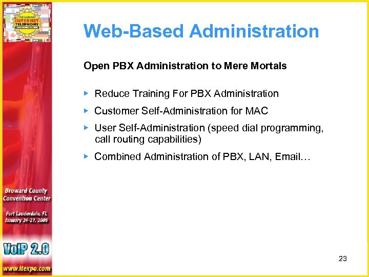 Web-Based Administration Open PBX Administration to Mere Mortals ▶ Reduce Training For PBX Administration