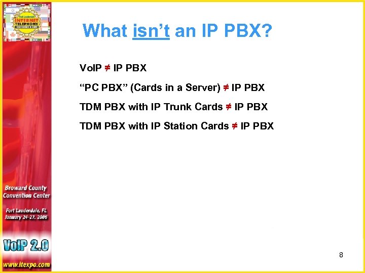 What isn’t an IP PBX? Vo. IP ≠ IP PBX “PC PBX” (Cards in