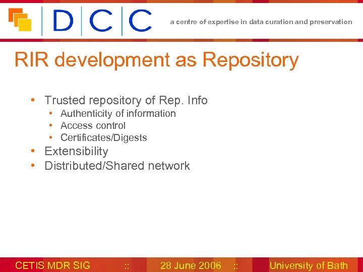 a centre of expertise in data curation and preservation RIR development as Repository •