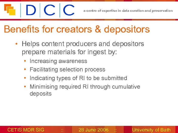 a centre of expertise in data curation and preservation Benefits for creators & depositors
