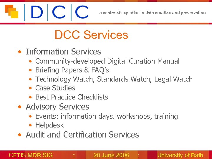 a centre of expertise in data curation and preservation DCC Services • Information Services