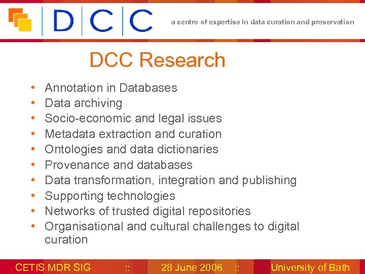 a centre of expertise in data curation and preservation DCC Research • • •