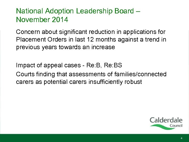 National Adoption Leadership Board – November 2014 Concern about significant reduction in applications for