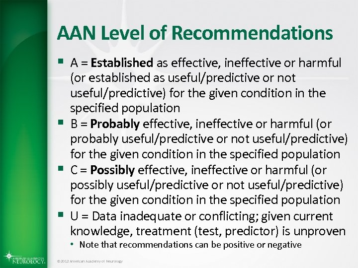 AAN Level of Recommendations § A = Established as effective, ineffective or harmful §