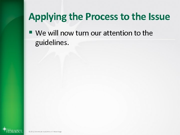 Applying the Process to the Issue § We will now turn our attention to