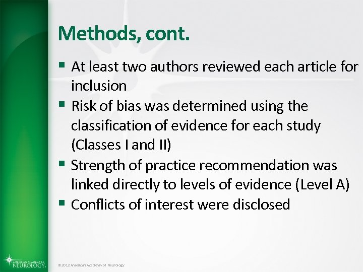 Methods, cont. § At least two authors reviewed each article for inclusion § Risk