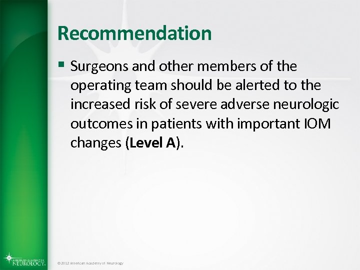 Recommendation § Surgeons and other members of the operating team should be alerted to