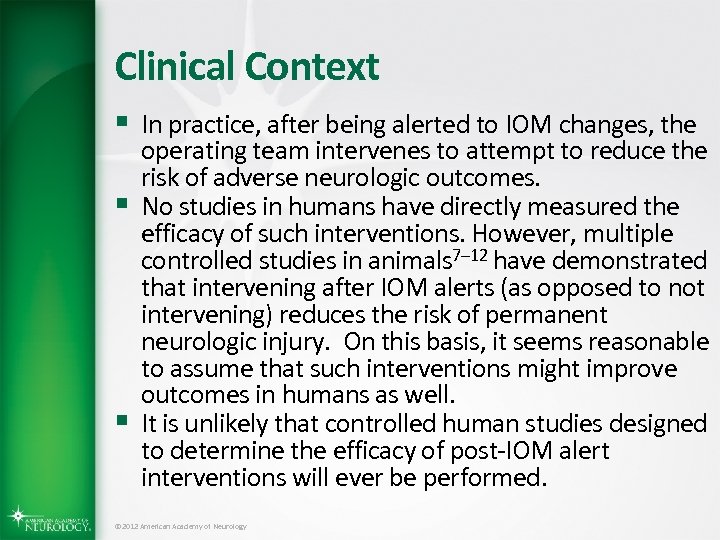 Clinical Context § In practice, after being alerted to IOM changes, the § §