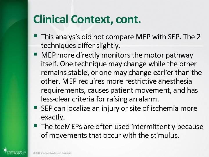 Clinical Context, cont. § This analysis did not compare MEP with SEP. The 2