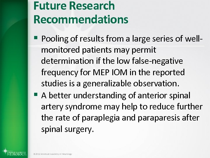 Future Research Recommendations § Pooling of results from a large series of wellmonitored patients