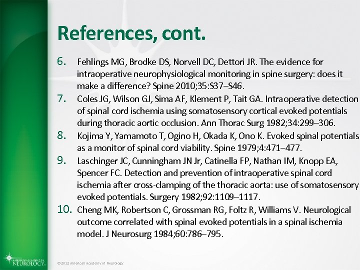 References, cont. 6. Fehlings MG, Brodke DS, Norvell DC, Dettori JR. The evidence for