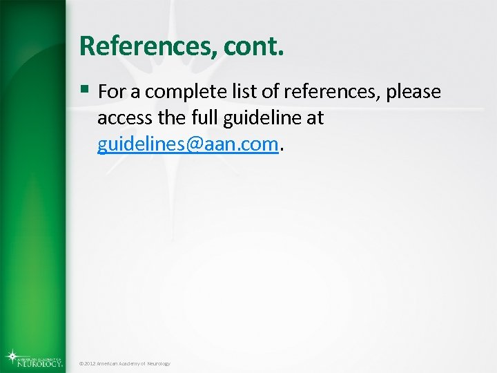 References, cont. § For a complete list of references, please access the full guideline