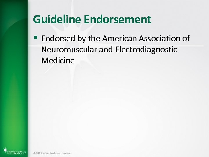 Guideline Endorsement § Endorsed by the American Association of Neuromuscular and Electrodiagnostic Medicine ©