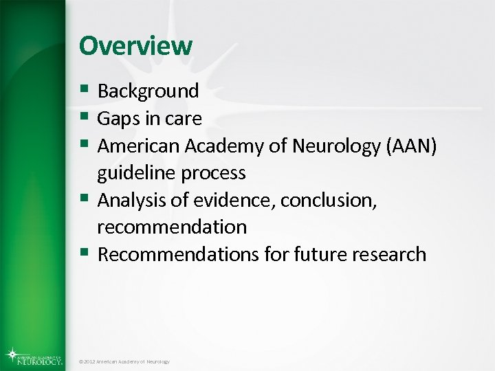 Overview § Background § Gaps in care § American Academy of Neurology (AAN) guideline