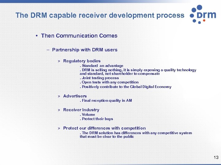 The DRM capable receiver development process • Then Communication Comes – Partnership with DRM