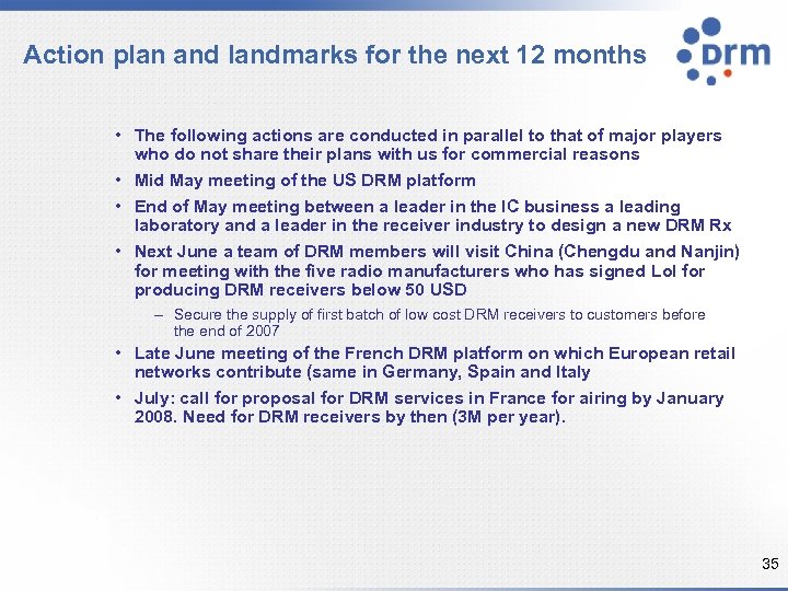 Action plan and landmarks for the next 12 months • The following actions are