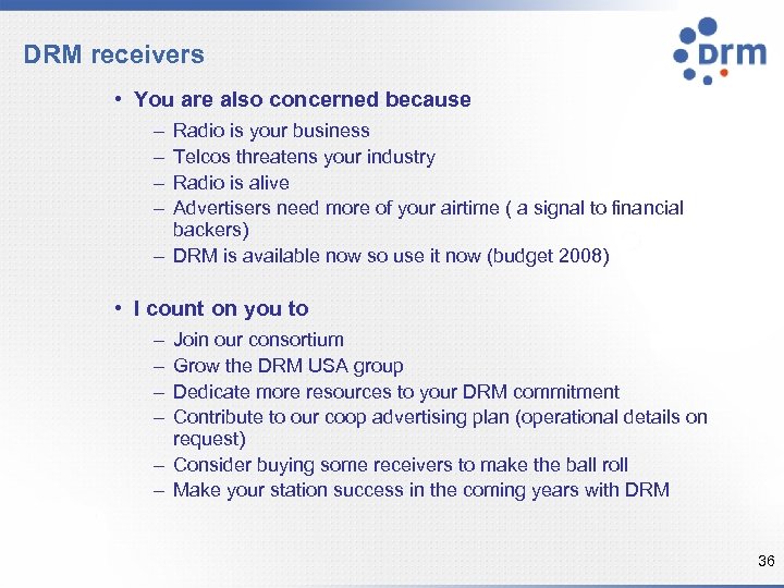 DRM receivers • You are also concerned because – – Radio is your business